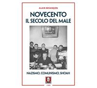 Alain Besançon - Novecento. Il Secolo Del Male. Nazismo, Comunismo, Shoah. Nuo