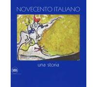 Novecento italiano Una storia. Ediz. a colori