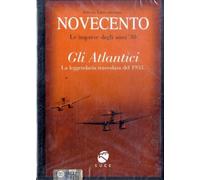 Novecento Le Imprese degli Anni '30 - Gli Atlantici
