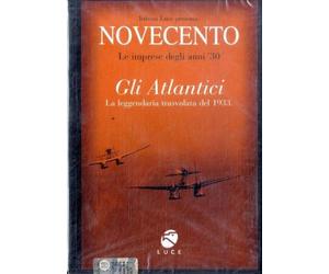 Novecento Le Imprese degli Anni '30 - Gli Atlantici