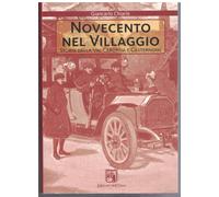 Novecento nel villaggio. Storia della Val Ceronda e Casternone