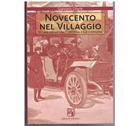 Novecento nel villaggio. Storia della Val Ceronda e Casternone