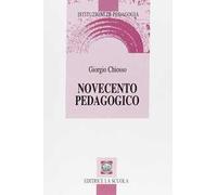 Novecento pedagogico. Profilo delle teorie educative contemporanee