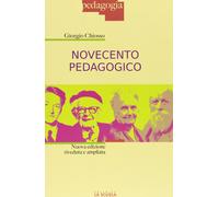 Novecento pedagogico. Profilo delle teorie educative contemporanee. Ediz. ...