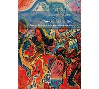 Novecento primitivo. Ernesto De Martino fra apocalisse e riscatto