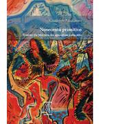 Novecento primitivo. Ernesto De Martino fra apocalisse e riscatto