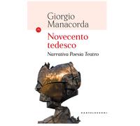 Novecento tedesco. Narrativa, poesia, teatro - Manacorda Giorgio