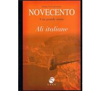Novecento Volume 4 - Ali Italiane