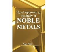 Novel Approach to the Study of Noble Metals (Copertina rigida)