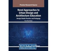 Novel Approaches to Urban Design and Architecture Education: Design (Tascabile)