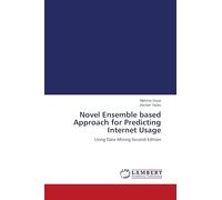 Novel Ensemble based Approach for Predicting Internet Usage: Using Data Mining Second Edition