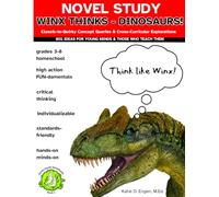 Novel Study: Winx Thinks - Dinosaurs!: Classic-to-Quirky Concept Queries & Cross-Curricular Explorations