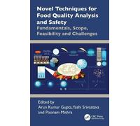 Novel Techniques for Food Quality Analysis and Safety: Fundamentals, Scope, Feasibility and Challenges
