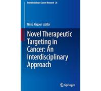 Novel Therapeutic Targeting in Cancer: An Interdisciplinary Approach: 26