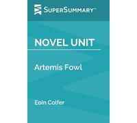 Novel Unit: Artemis Fowl by Eoin Colfer (SuperSummary)
