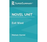 Novel Unit: Exit West by Mohsin Hamid (SuperSummary)