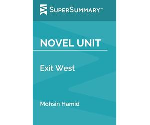 Novel Unit: Exit West by Mohsin Hamid (SuperSummary)