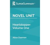 Novel Unit: Heartstopper: Volume One by Alice Oseman (SuperSummary)