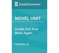 Novel Unit: Inside Out And Back Again by Thanhha Lai (SuperSummary)
