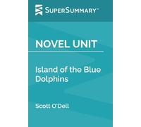 Novel Unit: Island of the Blue Dolphins by Scott O'Dell (SuperSummary)