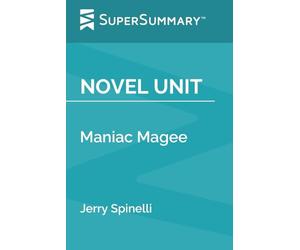 Novel Unit: Maniac Magee by Jerry Spinelli (SuperSummary)