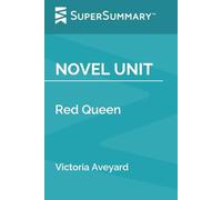 Novel Unit: Red Queen by Victoria Aveyard (SuperSummary)