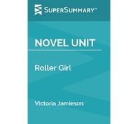 Novel Unit: Roller Girl by Victoria Jamieson (SuperSummary)