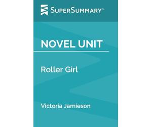 Novel Unit: Roller Girl by Victoria Jamieson (SuperSummary)