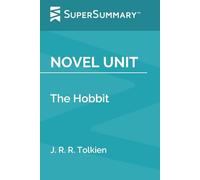Novel Unit: The Hobbit by J. R. R. Tolkien (SuperSummary)