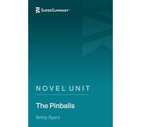 Novel Unit: The Pinballs by Betsy Byars (SuperSummary)