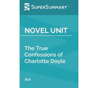 Novel Unit: The True Confessions of Charlotte Doyle by Avi (SuperSummary)