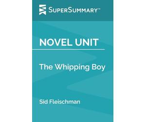 Novel Unit: The Whipping Boy by Sid Fleischman (SuperSummary)