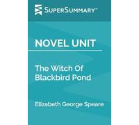 Novel Unit: The Witch Of Blackbird Pond by Elizabeth George Speare (SuperSummary)