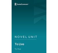 Novel Unit: To Live by Yu Hua (SuperSummary)