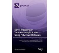 Novel Wastewater Treatment Applications Using Polymeric Mater (Copertina rigida)