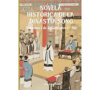 Novela histórica de la dinastía Song: Volumen 1 de 2 (Capítulos 1 - 50)