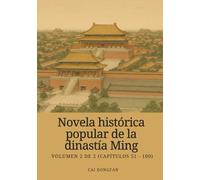 Novela histórica popular de la dinastía Ming: Volumen 2 de 2 (Capítulos 51 - 100)