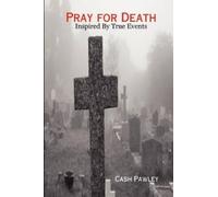Novelist Cash Pawley Pray for Death (Copertina rigida)
