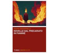 Novelle dal precariato in fiamme