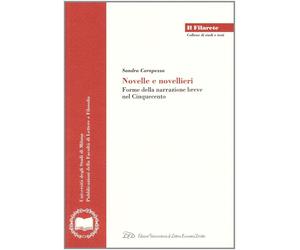 Novelle e novellieri. Forme della narrazione breve nel Cinquecento
