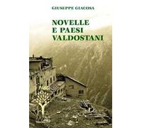 Novelle e paesi valdostani. Ediz. integrale