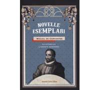 Novelle esemplari. Vol. 1 - Cervantes Miguel de