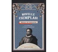 Novelle esemplari. Vol. 1: La gitanilla-L'amante generoso