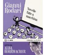 Novelle fatte a macchina letto da Alba Rohrwacher. Audiolibro. CD