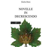 Novelle in decrescendo. Con Libro in brossura