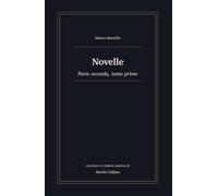 Novelle: Parte seconda, tomo primo. Riscrittura in italiano moderno