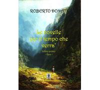 NOVELLE PER IL TEMPO CHE VERRÀ (LE) - Donati Roberto - 2024 - Cavinato