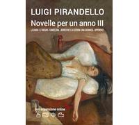 Novelle per un anno. Con espansione online. Vol. 3: La giara-Il viaggio-Candelora-Berecche e la guerra-Una giornata-Appendice