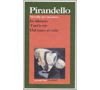 Novelle per un anno: In silenzio-Tutt'e tre-Dal naso al cielo