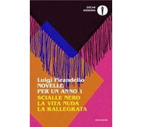 Novelle per un anno: Scialle nero-La vita nuda-La rallegrata. Vol. 1
